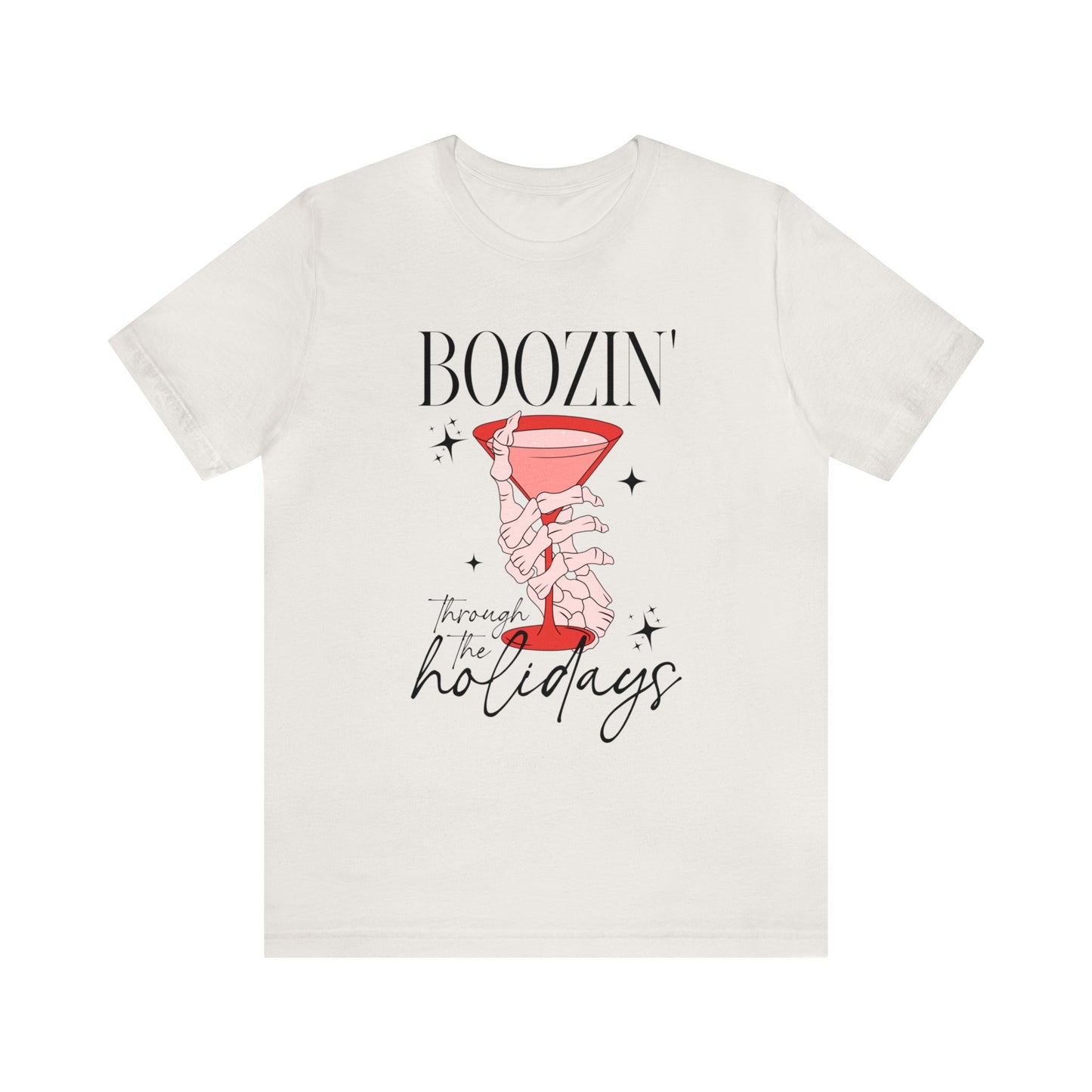 Boozin' Through the Holidays Graphic Tee - More Colors