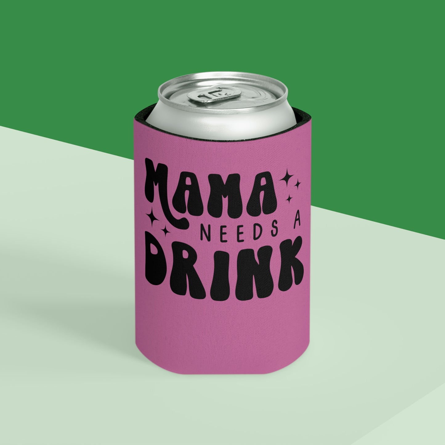 Mama Needs a Drink Can Cooler