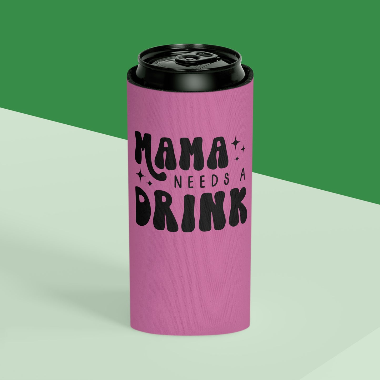 Mama Needs a Drink Can Cooler